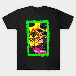 Crazy Alien Occupied Earth T-Shirt